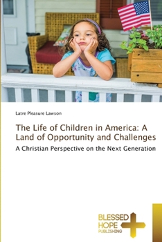 The Life of Children in America: A Land of Opportunity and Challenges