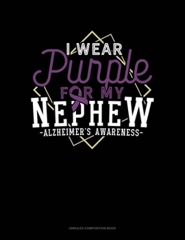 I Wear Purple For My Nephew: Unruled Composition Book