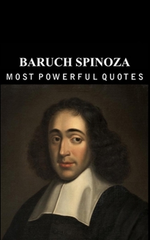 Paperback Baruch Spinoza's Quotes: which are better to be known when young to not Regret in Old Age Book
