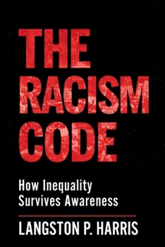 Paperback The Racism Code: How Inequality Survives Awareness Book