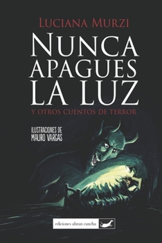 Paperback Nunca Apagues La Luz: y otros cuentos de terror [Spanish] Book