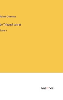 Hardcover Le Tribunal secret: Tome 1 [French] Book