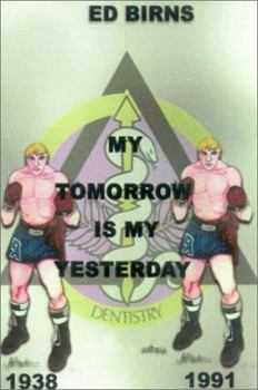 Hardcover My Tomorrow is My Yesterday Book