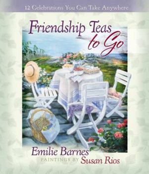 Hardcover Friendship Teas to Go: 12 Celebrations You Can Take Anywhere Book