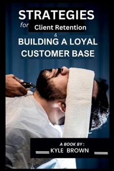 Paperback Strategies for client retention and Building a loyal customer base Book