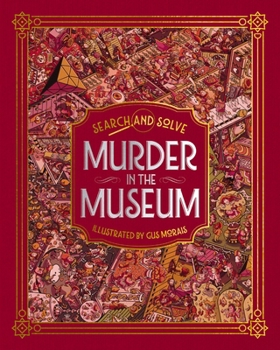 Search and Solve: Murder in the Museum: Spot the Clues. Catch the Killer.