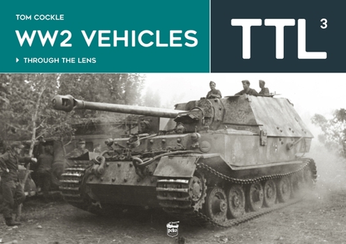 Hardcover Ww2 Vehicles: Through the Lens Volume 3 Book