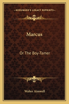 Paperback Marcus: Or The Boy-Tamer Book