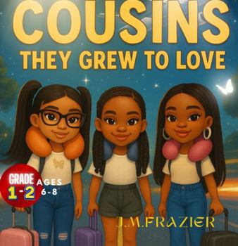 Cousins They Grew To Love