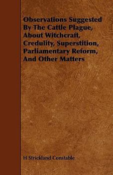 Paperback Observations Suggested by the Cattle Plague, about Witchcraft, Credulity, Superstition, Parliamentary Reform, and Other Matters Book