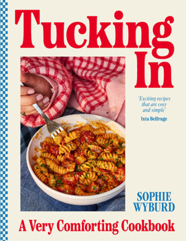 Hardcover Tucking in: A Very Comforting Cookbook Book