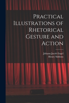 Paperback Practical Illustrations of Rhetorical Gesture and Action Book