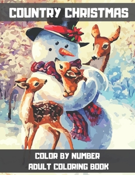 Paperback Country Christmas Color By Number Adult Coloring Book: Gorgeous Christmas Coloring Book With Holiday Designs Including Christmas Trees, Wreaths, Decor Book
