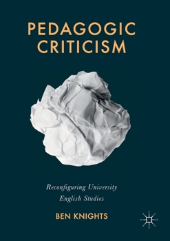 Paperback Pedagogic Criticism: Reconfiguring University English Studies Book