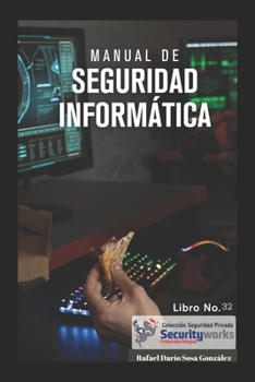 Paperback Manual de Seguridad Informática: : Un tema de Actualidad Seguridad Informatica [Spanish] Book