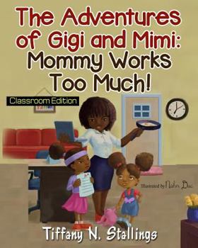 Paperback Mommy Works Too Much! Classroom Edition Book