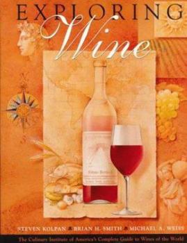 Hardcover Exploring Wine: The Culinary Institute of America's Complete Guide to Wines of the World Book
