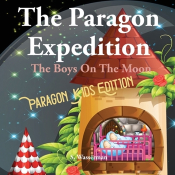 Paperback The Paragon Expedition: The Boys On The Moon Book