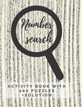 Paperback Number Search Activity Book: 200 Puzzles + Solutions Inside, Large Print Puzzle Book, Brain Training Everyday Book