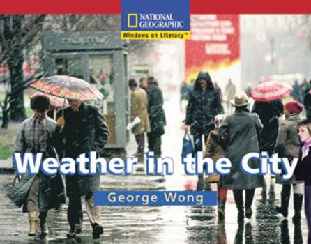 Paperback Windows on Literacy Emergent (Science: Earth/Space): Weather in the City (Rise and Shine) Book