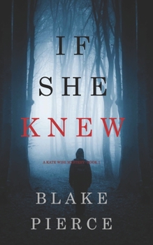 If She Knew - Book #1 of the Kate Wise