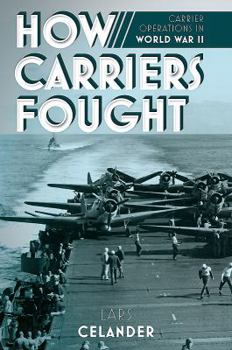 Hardcover How Carriers Fought: Carrier Operations in WWII Book