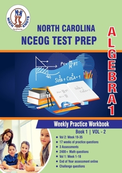 Paperback North Carolina State (NC EOG) Test Prep : Algebra 1 Weekly Practice WorkBook Volume 2: Multiple Choice and Free Response | 2400+ Practice Questions ... ( NCEOG ) State Test Prep by Math-Knots) Book