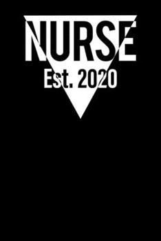 Nurse Est. 2020: Nursing School Graduation Gift, College Ruled Lined Paper, 120 pages, 6 x 20