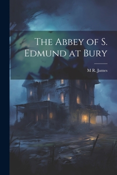 Paperback The Abbey of S. Edmund at Bury Book