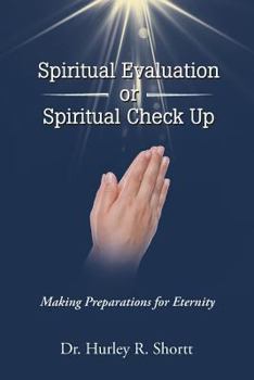 Paperback Spiritual Evaluation or Spiritual Check Up: Making Preparations for Eternity Book