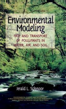 Hardcover Environmental Modeling: Fate and Transport of Pollutants in Water, Air, and Soil Book