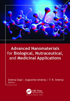 Hardcover Advanced Nanomaterials for Biological, Nutraceutical, and Medicinal Applications Book