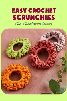 Easy Crochet Scrunchies: Tow- Toned Crochet Scrunchies: Crochet Scrunchies Ideas
