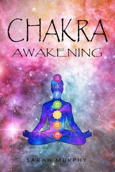 Paperback Chakra Awakening: Eliminate Stress and Control your Thoughts - Brain Training Guide for Decluttering your Mind and Managing your Emotion Book