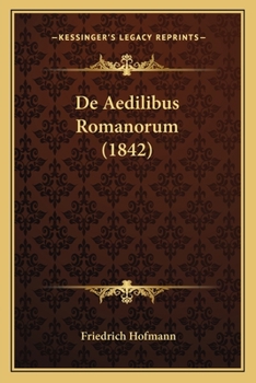 Paperback De Aedilibus Romanorum (1842) [Latin] Book