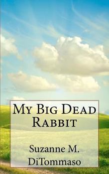 Paperback My Big Dead Rabbit Book