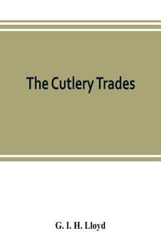 The Cutlery Trades; An Historical Essay in the Economics of Small-Scale Production