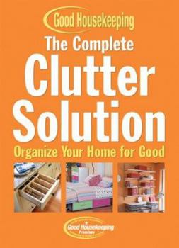 Hardcover The Complete Clutter Solution: Organize Your Home for Good Book