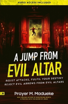 Paperback A Jump From Evil Altar: Resist Attacks, Reject Evil Arrows from Evil Altars Book