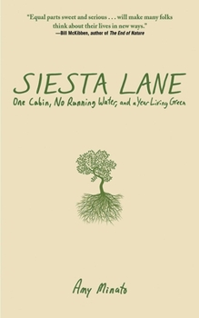 Hardcover Siesta Lane: A Year Unplugged, Or, the Good Intentions of Ten People, Two Cats, One Old Dog, Eight Acres, One Telephone, Three Cars Book