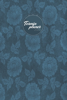 Terminplaner 2020: Starte richtig ins neue Jahr im edlen Petrol Blumenmuster | Termine, Aufgaben und Notizen von Januar bis Dezember planbar (German Edition)