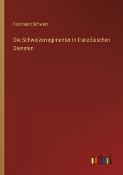 Paperback Die Schweizerregimenter in französischen Diensten [German] Book