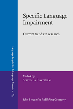 Specific Language Impairment - Book #58 of the Language Acquisition and Language Disorders
