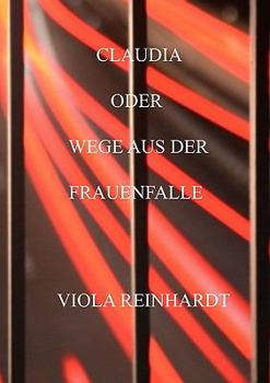 Paperback Claudia oder Wege aus der Frauenfalle [German] Book