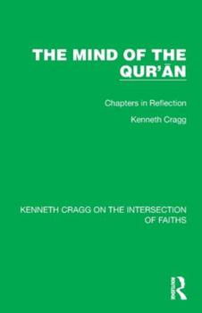 Paperback The Mind of the Qur'&#257;n: Chapters in Reflection Book
