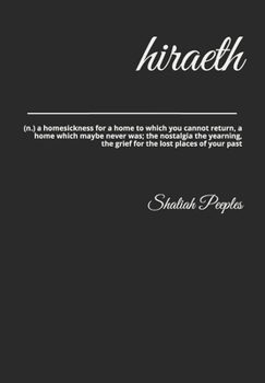 Paperback hiraeth: (n.) a homesickness for a home to which you cannot return, a home which maybe never was; the nostalgia the yearning, the grief for the lost places of your past. Book