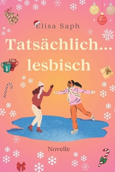 Paperback Tatsächlich...lesbisch: Eine weihnachtliche Liebesgeschichte [German] Book