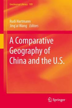 Hardcover A Comparative Geography of China and the U.S. Book