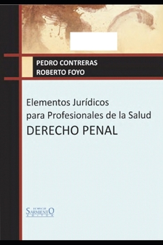 Paperback Elementos Juridicos Para Profesionales de la Salud: Derecho Penal [Spanish] Book