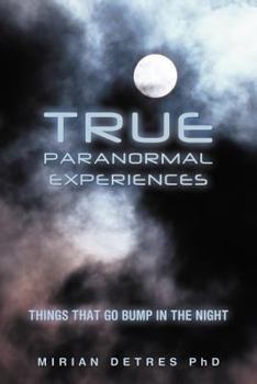 Paperback True Paranormal Experiences: Things that go bump in the night Book